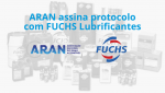 01 - ARAN-é-agora-parceira-da-FUCHS-LUBRIFICANTES