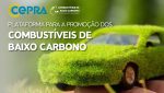 05 - CEPRA adere a Plataforma Combustiveis Baixo Carbono